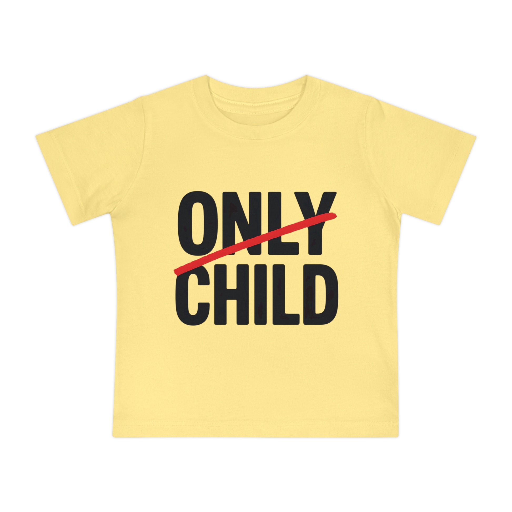 Only Child - Baby Tees