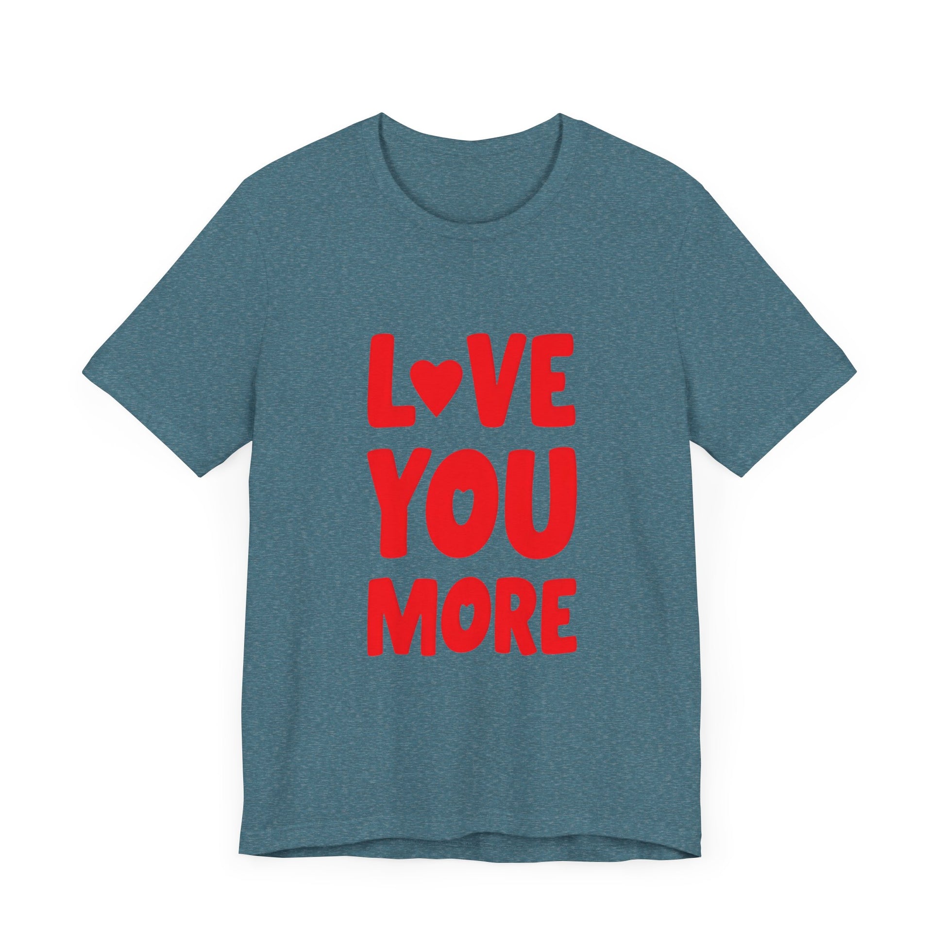 Endless Love: "Love You More" Valentine Tee