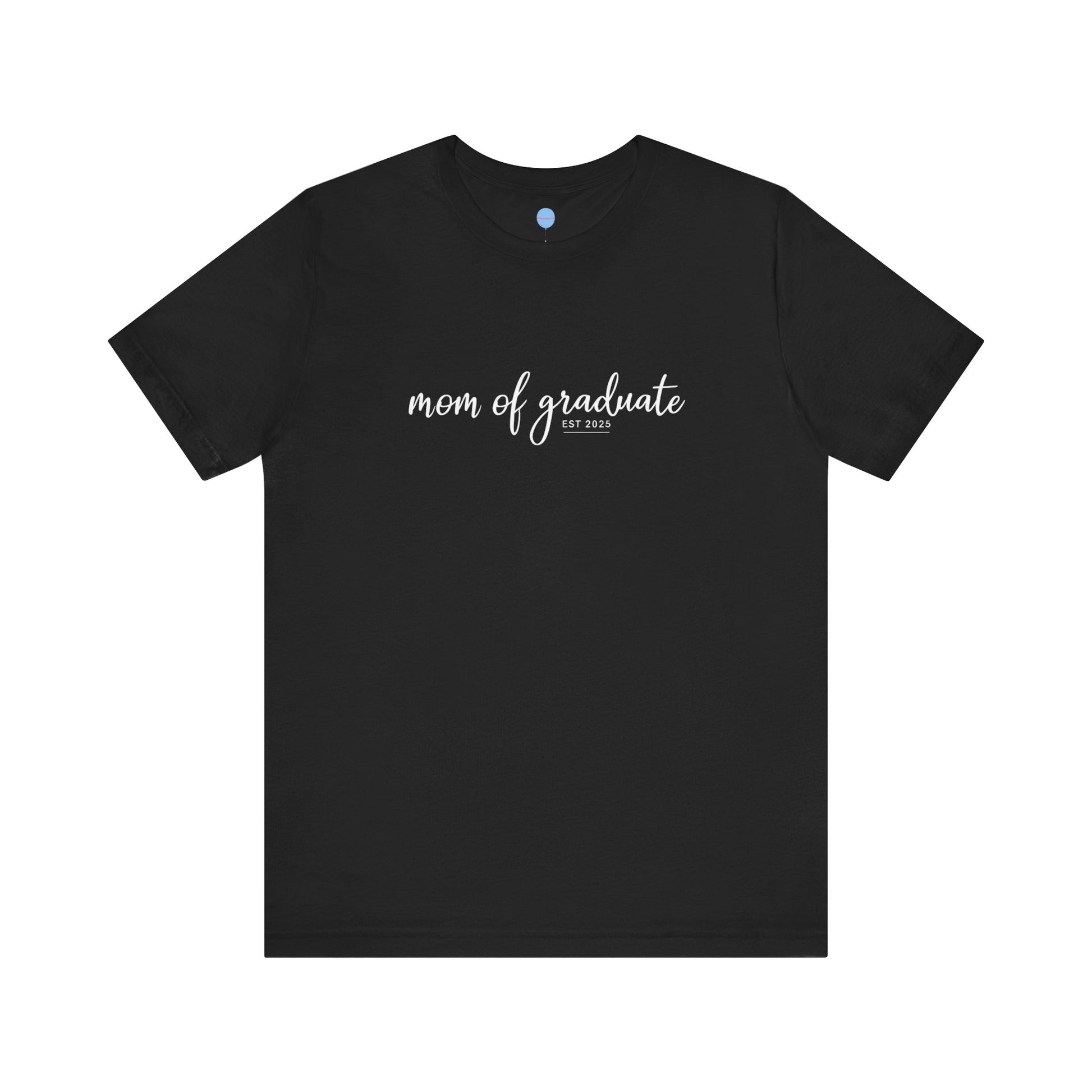 Proud Parent Tee - Mom of Graduate