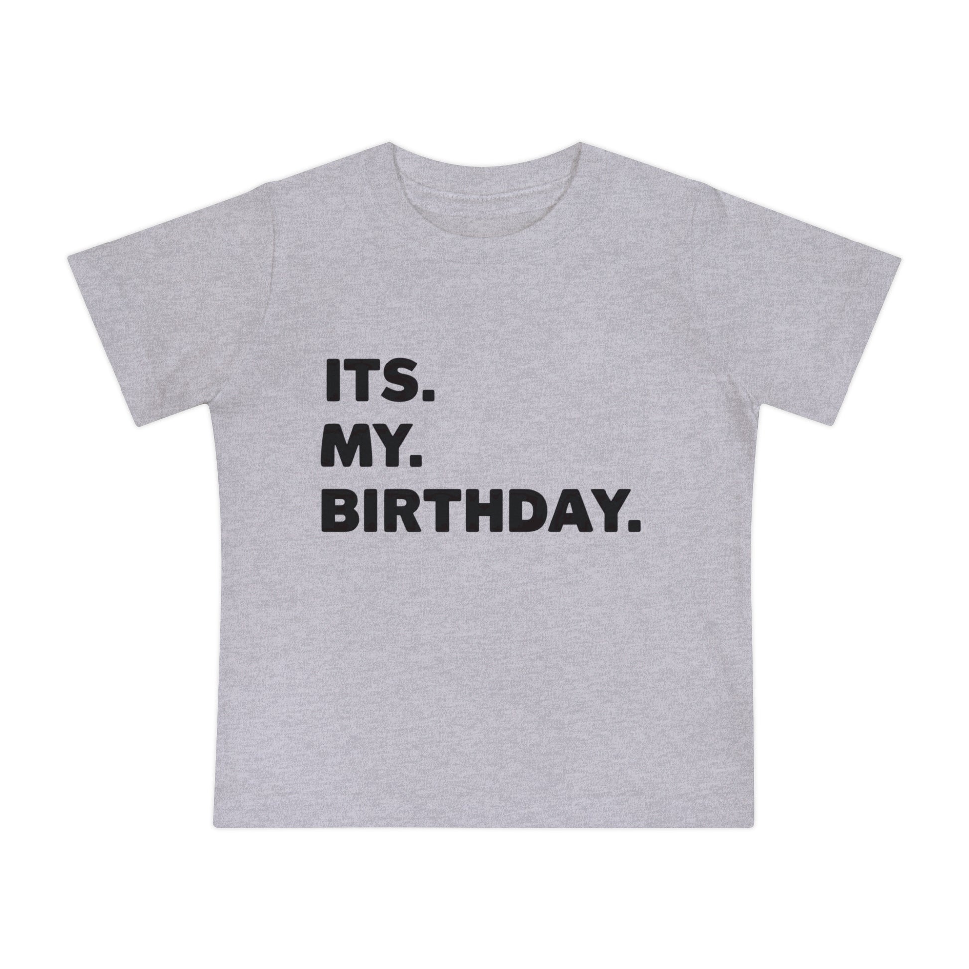 It's My Birthday - Baby Tees