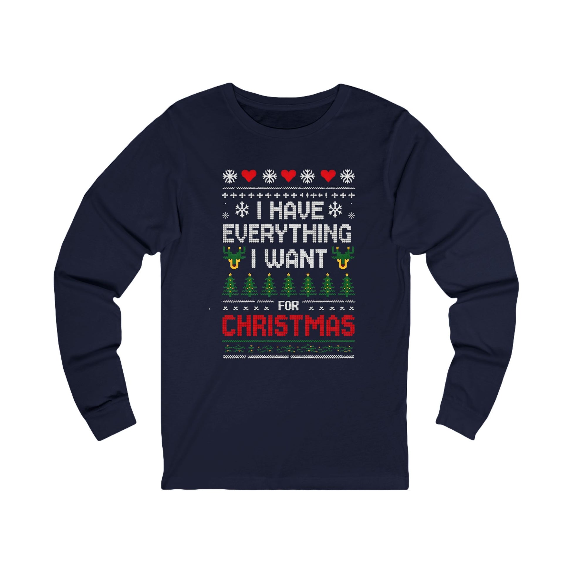 I Have Everything I Want For Christmas Long Sleeve Tee