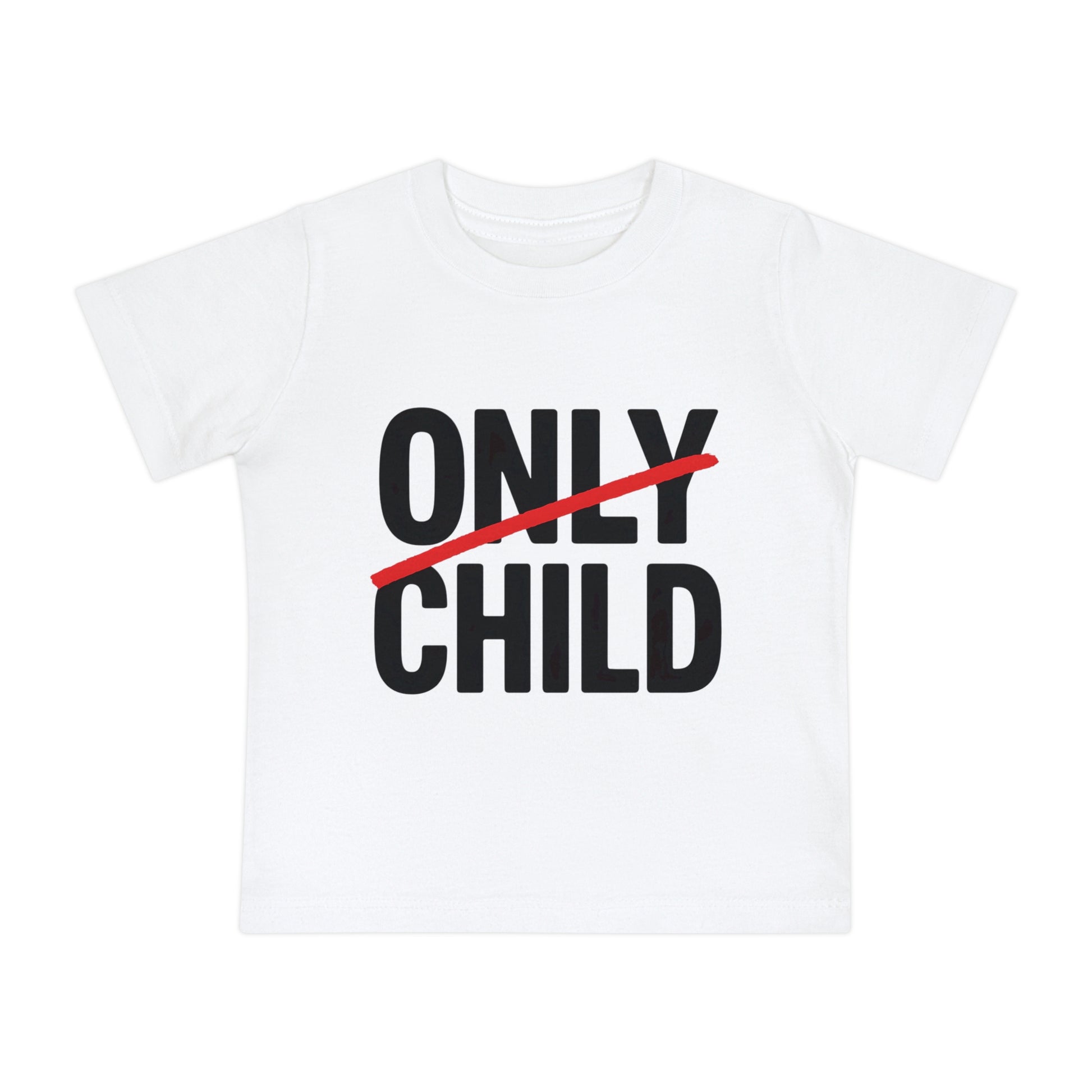 Only Child - Baby Tees