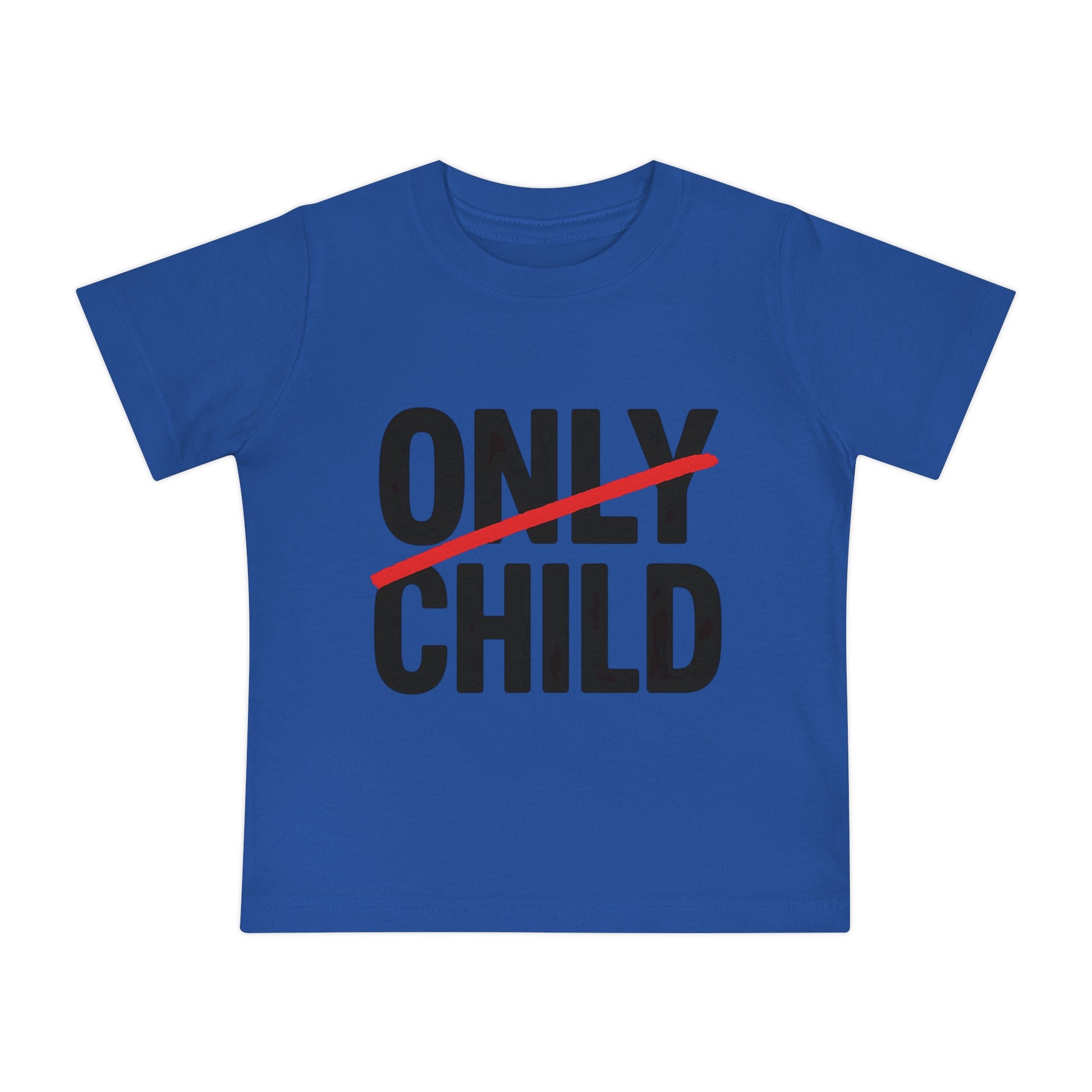 Only Child - Baby Tees