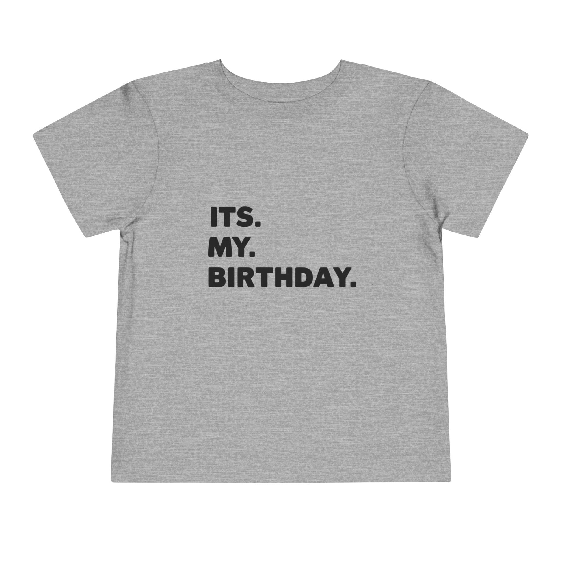 It's My Birthday - Sizes 2T - 5T