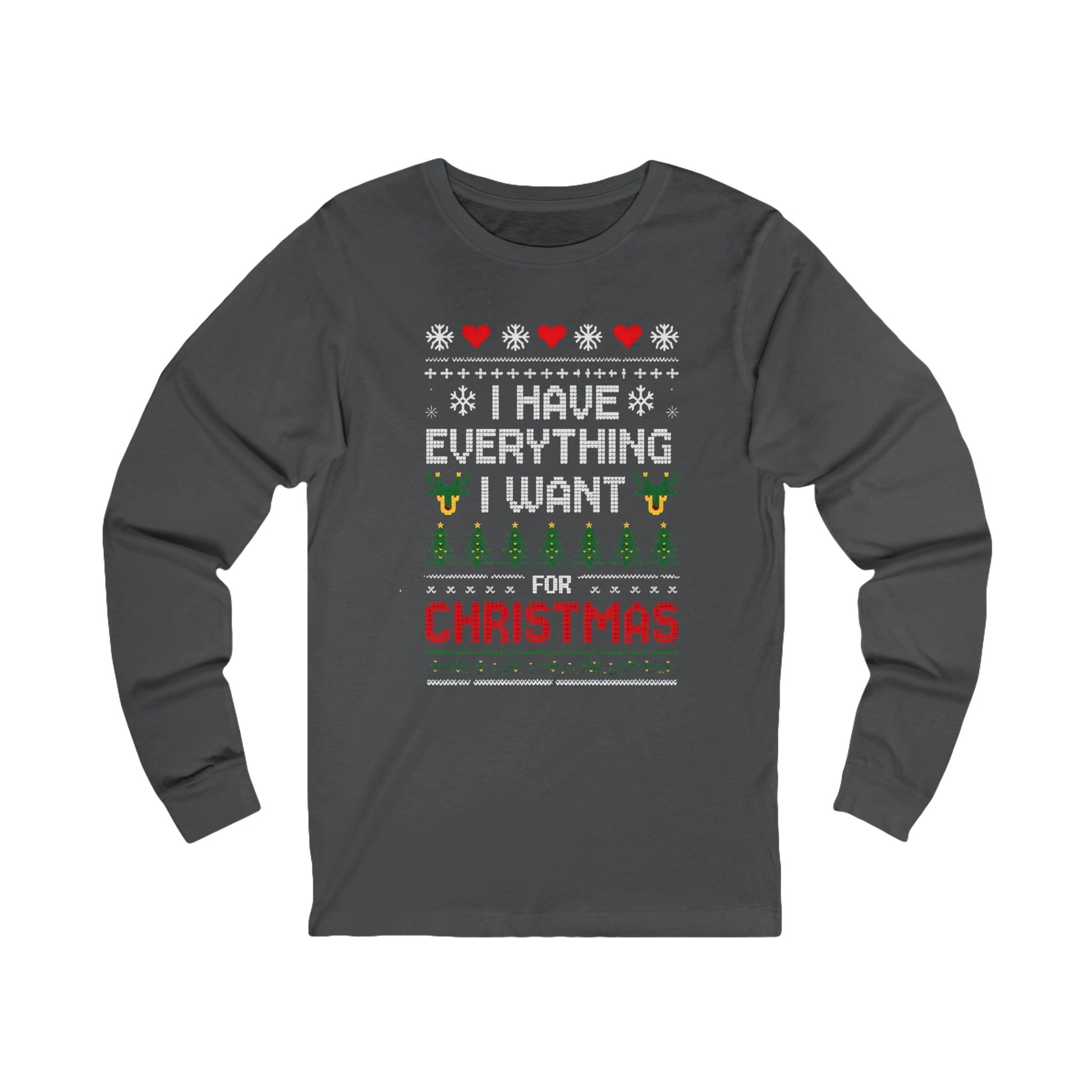 I Have Everything I Want For Christmas Long Sleeve Tee